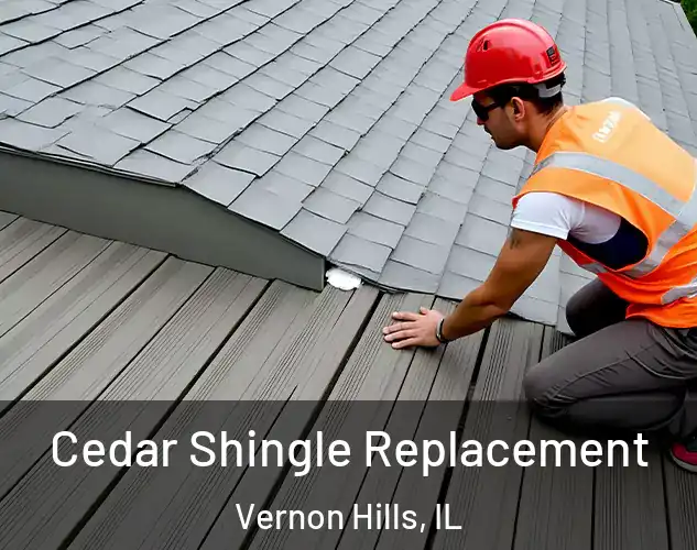  Cedar Shingle Replacement Vernon Hills, IL