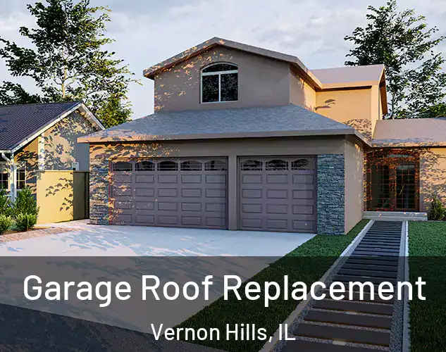  Garage Roof Replacement Vernon Hills, IL