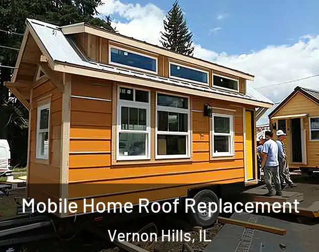  Mobile Home Roof Replacement Vernon Hills, IL
