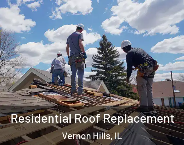  Residential Roof Replacement Vernon Hills, IL