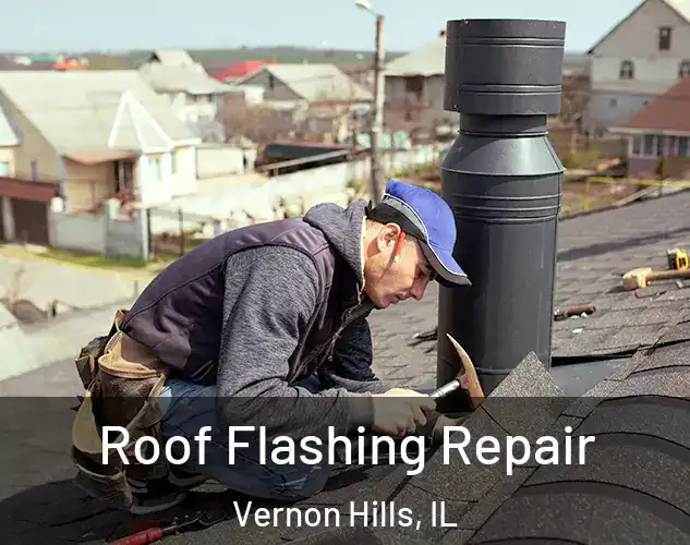  Roof Flashing Repair Vernon Hills, IL