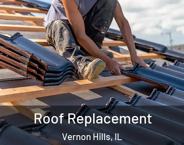  Roof Replacement Vernon Hills, IL