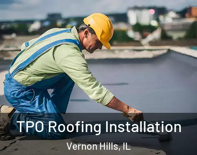  TPO Roofing Installation Vernon Hills, IL